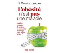 L'obésité N'est Pas Une Maladie - Redéfinir La Gestion De Poids Et En Apprendre Davantage Sur Le Régime Keto