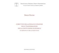 L'obiettivo della piena occupazione nelle trasformazioni della Costituzione economica. Un impegno in cerca di effettività