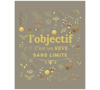 L'objectif C'est Un Reve Sans Limite: Livre D'objectif Carnet De Projet Cahier D'objectif Note Vos Objectifs Et Vos Projets