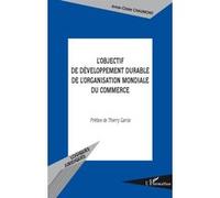 Anne-Claire Chaumont – Développement durable de l'Organisation mondiale du commerce – Étude – Broché