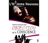 L'objection de la conscience - Hors-série L'Homme nouveau N°19: Quand le mal devient légal...