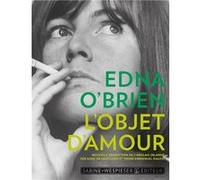 L'objet d'amour Edna O'Brien (Auteur), Aude De Saint-Loup (Traduction), Pierre-Emmanuel Dauzat (Traduction)