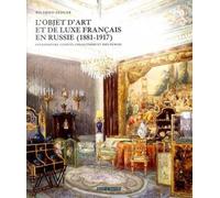 L'objet d'art et de luxe français en Russie 1881-1917 - Wilfried Zeisler - Mare & Martin - relié - Beau livre