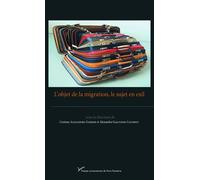 L'objet De La Migration, Le Sujet En Exil