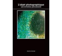 Collectif, Anne Cartier-Bresson – L'Objet photographique – Une invention permanente – Broché