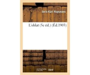 L'oblat 5ème édition - Joris-Karl Huysmans - Hachette Bnf - broché - Livre