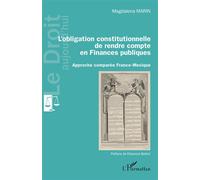 L'obligation constitutionnelle de rendre compte en Finances publiques Approche comparée France-Mexique - Magdalena Marin - L'harmattan - broché - Etude