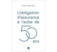 L'obligation D'assurance À L'aube De 50 Ans - Etat Des Lieux Et Perspectives D'optimisation Dans La Zone Cima - Cas Du Cameroun