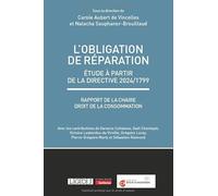 L'obligation de réparation: Étude à partir de la directive 2024/1799Rapport de la Chaire Droit de la consommation, Fondation CY Cergy Paris Université