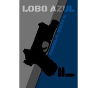 Lobo Azul - Daniel E. Brito B. - Daniel E. Brito B. - ebook (ePub) - Livre