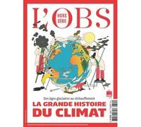 L'Obs HS n°114 : La grande histoire du climat - juin 2023 - Collectif - L'obs Hors Serie - broché - Revue