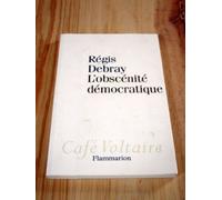L'obscénite démocratique