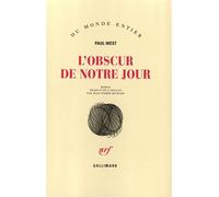 L'Obscur de notre jour - roman - Paul West - Gallimard - Livre