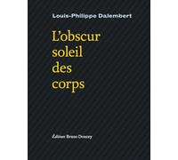 L'obscur soleil des corps
