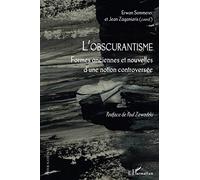 L'obscurantisme Formes anciennes et nouvelles d'une notion controversée - Erwan Sommerer - L'harmattan - broché - Essai