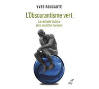 L'Obscurantisme vert - La véritable histoire de la condition humaine