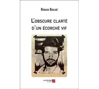 L'obscure Clarté D'un Écorché Vif