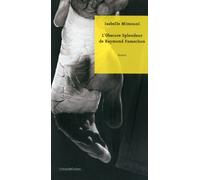 L'Obscure Splendeur de Raymond Famechon - Isabelle Mimouni - Cohen&cohen - broché - Roman