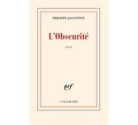 Philippe Jaccottet – L'Obscurité – Roman – Gallimard – Broché
