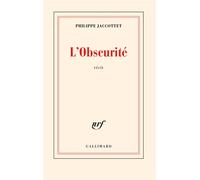 L'Obscurité - Philippe Jaccottet - Gallimard - broché - Roman