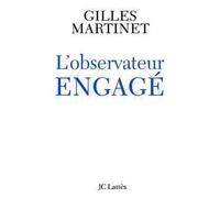 L'observateur engagé - Gilles Martinet - Lattes - broché - Essai