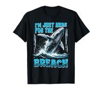L'observation des Baleines Just Here for The Breach T-Shirt