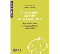 L'observation Directe Du Bébé Selon Esther Bick - Son Intérêt Dans La Pédopsychiatrie Aujourd'hui