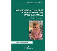 L'observation d'un bébé de zéro à deux ans dans sa famille – Commentaire psychanalytique