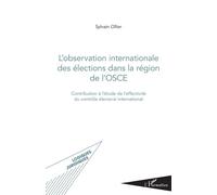 L'observation internationale des élections OSCE – Contrôle électoral international – L'Harmattan