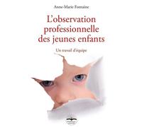 L'observation professionnelle des jeunes enfants: Un travail d'équipe