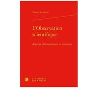 L'observation Scientifique - Aspects Philosophiques Et Pratiques