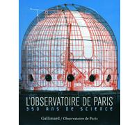 Collectif – L'Observatoire de Paris : 350 ans de science – Broché – Gallimard