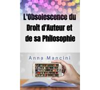 L'Obsolescence du Droit D'Auteur et de Sa Philosophie - Anna Mancini - Buenos Books International - broché - Etude