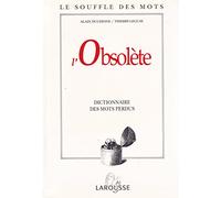 L'Obsolete. Dictionnaire Des Mots Perdus