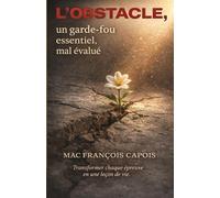 L'obstacle: Un garde-fou essentiel mal évalué