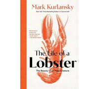Lobster The Beauty of an Ugly Creature - Mark Kurlansky - Bloomsbury Publishing - ebook (ePub) - Livre