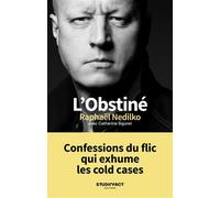 L'Obstiné - Confessions du flic qui exhume les cold cases - Raphaël Nedilko - Studiofact - broché - Essai