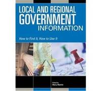 Local and Regional Government Information, How to Find It, How to Use It