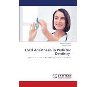 Local Anesthesia in Pediatric Dentistry: A Practical Guide to Pain Management in Children
