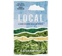 Local by Alastair Humphreys Alastair Humphreys (Auteur)