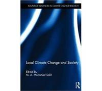Local Climate Change and Society by M. A. Mohamed Salih Hardcover Book M. A. Mohamed Salih (Auteur)