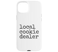 Local Cookie Dealer Funny Baker Dessert Lover Baking Humor Coque pour iPhone 15 Plus