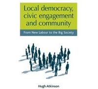 Local Democracy Civic Engagement and Community by Hugh Atkinson Hugh Atkinson (Auteur)