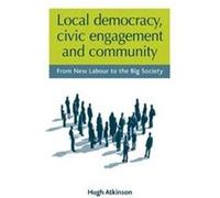 Local Democracy Civic Engagement and Community by Hugh Atkinson Hugh Atkinson (Auteur)