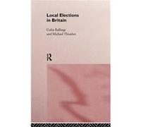 Local Elections in Britain by Colin Rallings Rallings, Colin, Thrasher, Michael (Auteur)