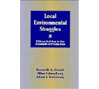 Local Environmental Struggles Adam S. Weinberg, Allan Schnaiberg, Kenneth A. Gould (Auteur)