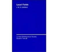 Local Fields, London Mathematical Society Student Texts J.W.S. Cassels (Auteur)