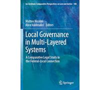 Local Governance in Multi-Layered Systems: A Comparative Legal Study in the Federal-Local Connection