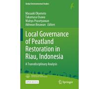 Local Governance Of Peatland Restoration In Riau, Indonesia