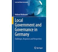 Local Government and Governance in Germany: Challenges, Responses and Perspectives